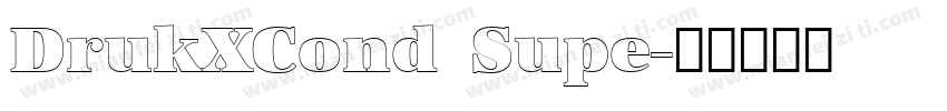 DrukXCond Supe字体转换